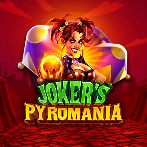Joker’s Pyromania