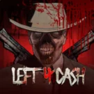 Left 4 Cash